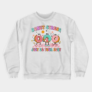 Donut Don't Stress Just Do Your Best, Funny Groovy In My Testing Era, Funny Testing Day Crewneck Sweatshirt